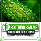 (1 Hour) Soothing Psalms with Gentle Rain & Piano (Audio Bible Verses for Sleep)