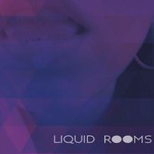 Liquid Rooms