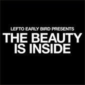 Lefto Early Bird Presents the Beauty is Inside