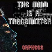 The Mind Is A Transmitter - Single