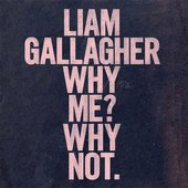 liam-gallagher-why-me-why-not[1].jpg