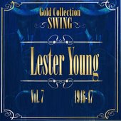 Swing Gold Collection (Lester Young Vol.7 1946-47)