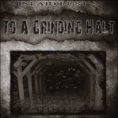 To A Grinding Halt