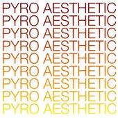 Pyro Aesthetic