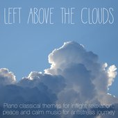 Left Above the Clouds - Piano Classical Themes for Inflight Relaxation, Peace and Calm Music for Antistress Journey