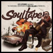 Presents the incredible adventures of Soul Villain & friends in... Soultape