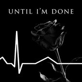 Until I'm Done