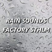 Rain Sounds Factory STHLM 