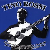 The Most Beautiful Songs Of Tino Rossi (Les Plus Belles Chansons De Tino Rossi)