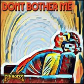 Don't Bother Me - Single