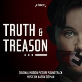 Truth & Treason (Soundtrack from the Angel Film)