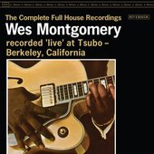 Wes MontgomeryThe Complete Full House Recordings (Live At Tsubo / 1962)