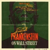 FRANKENSTEIN ON WALL STREET