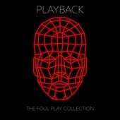 Playback: The Foul Play Collection