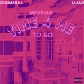 Time 4 me to go (feat. Lijah & Dismissal) - Single