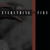 Everything is Fire