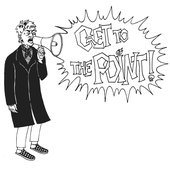 GET TO THE POINT!!!