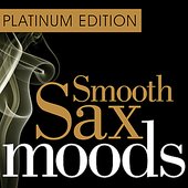 Smooth Sax Moods - Platinum Edition
