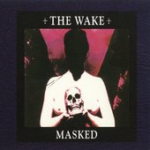 The Wake + Masked