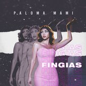 Paloma Mami — "Fingías"