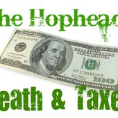The Hopheads - Death & Taxes