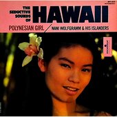 The Seductive Sounds of Hawaii: Polynesian Girl