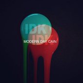 Modern Day Cain - iDKHOW