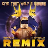 Give That Wolf A Banana (Banana Remix)