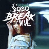SOSO BREAK THE WALL (debut)