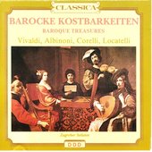 Antonio Vivaldi, Tomaso Albinoni, Arcangelo Corelli, Pietro Antonio Locatelli : Barocke kostbarkeiten