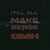 It'll All Make Sense