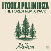 I Took A Pill in Ibiza (The Forest Remix Pack) [Explicit]