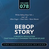 White Bebop Boys Vol. 2 (1947-48) Allen Eager - Stan Getz – Brew Moore