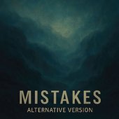 Mistakes (Alternative Version)