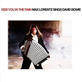 Kiss You In The Rain-Max Lorentz Sings David Bowie