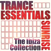 Trance Essentials - The Ibiza Collection: Sunrise
