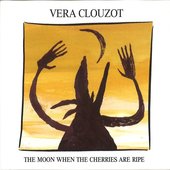 Vera Clouzot The Moon When the Cherries are Ripe