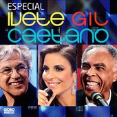 Caetano Veloso, Ivete Sangalo e Gilberto Gil