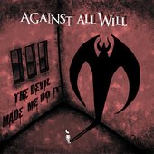 Against All Will - The Devil Made Me Do It.jpg