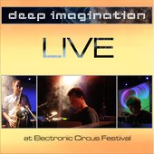 DEEP IMAGINATION - Live at Electronic Circus Festival EP