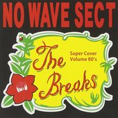 No Wave Sect - The Breaks～Volume 80s～(July 7, 2010)