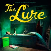 The Lure (Original Motion Picture Soundtrack)