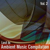 Lost in Ambient Music Compilation, Vol. 2