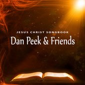 Jesus Christ Songbook: Dan Peek, Vol. 1