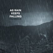 As Rain Keeps Falling