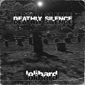 DEATHLY SILENCE