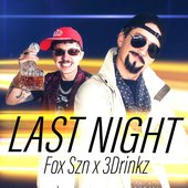 Last Night (feat. 3Drinkz) - Single