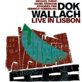 Dok Wallach: Live in Lisbon