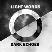 Light Words, Dark Echoes