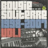 Bougie Soliterre 1998-2007, Vol. 1